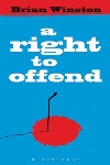 A Right to Offend, by Brian Winston