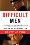 Difficult Men, by Brett Martin