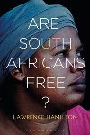 Book review: Are South Africans Free?, by Lawrence Hamilton