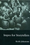 Impro for Storytellers by Keith Johnstone