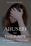 Book review: Abused by Therapy, by Katharine Mair