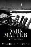 Dark Matter, by Michelle Paver