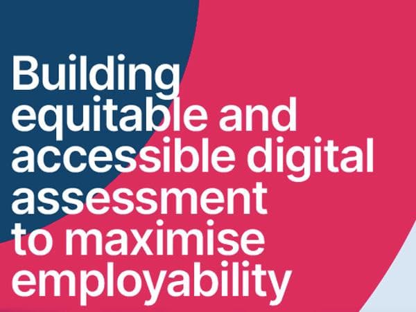 Building equitable and accessible digital assessments to maximise employability