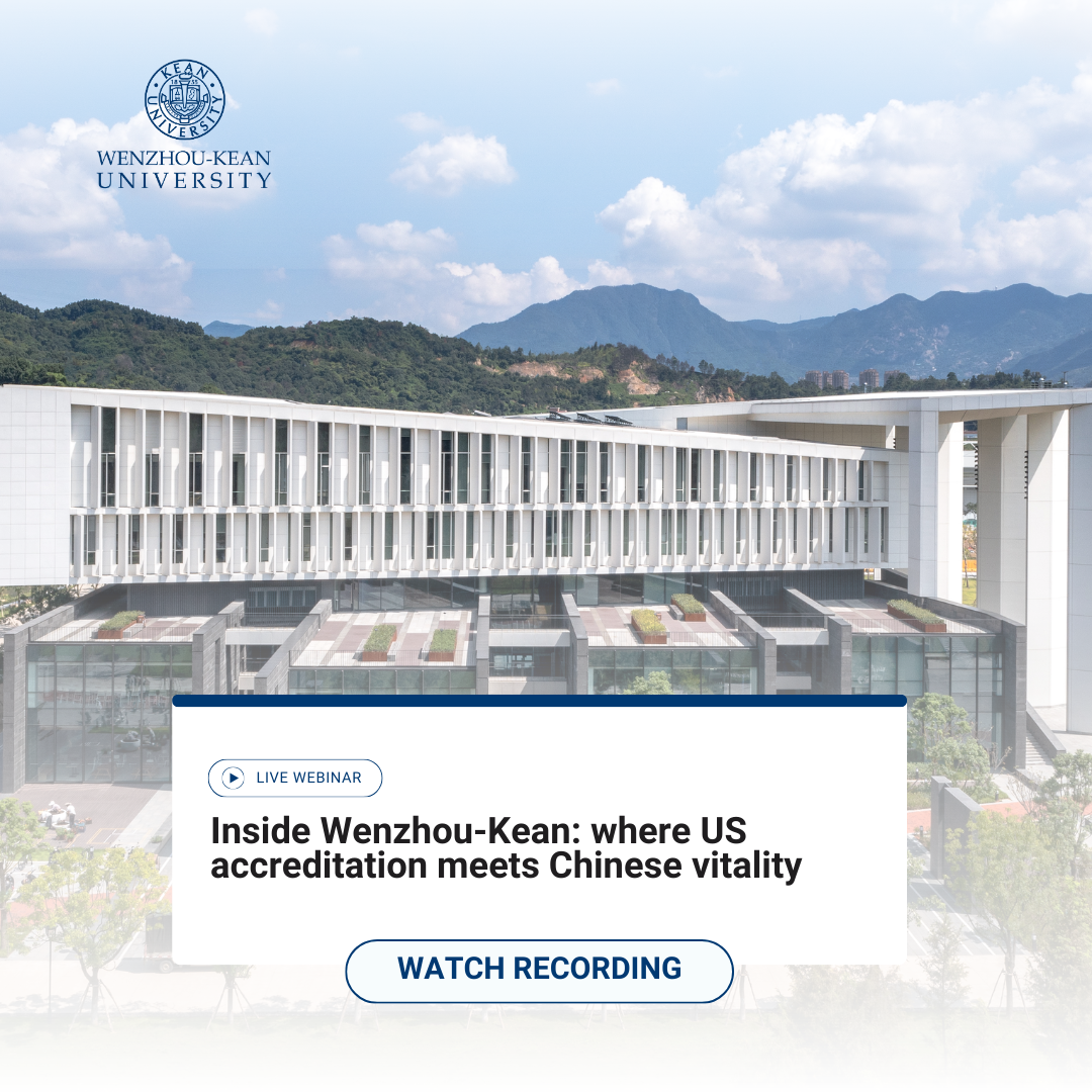 Inside Wenzhou-Kean: where US accreditation meets Chinese vitality
