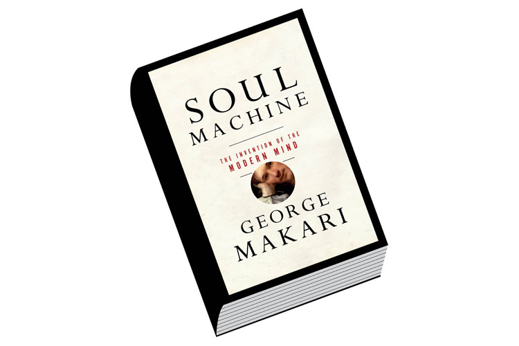 Soul Machine The Invention of the Modern Mind, by Makari