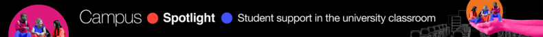 Student support in the university classroom Campus spotlight banner
