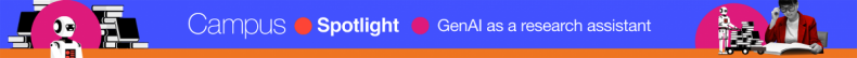 GenAI as a research assistant Campus spotlight banner
