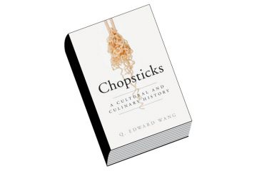 Book review: Chopsticks: A Cultural and Culinary History, by Q. Edward Wang Book review: Chopsticks: A Cultural and Culinary History, by Q. Edward Wang