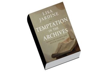 Book review: Temptation in the Archives: Essays in Golden Age Dutch Culture, by Lisa Jardine Book review: Temptation in the Archives: Essays in Golden Age Dutch Culture, by Lisa Jardine