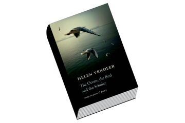 The Ocean, the Bird and the Scholar: Essays on Poets and Poetry, by Helen Vendler The Ocean, the Bird and the Scholar: Essays on Poets and Poetry, by Helen Vendler