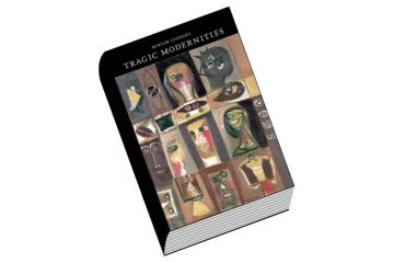 Book review: Tragic Modernities, by Miriam Leonard Book review: Tragic Modernities, by Miriam Leonard