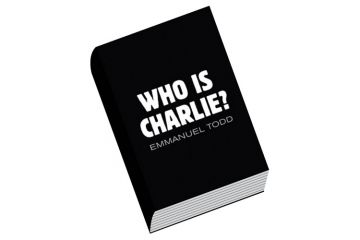 Book review: Who is Charlie? Xenophobia and the New Middle Class, by Emmanuel Todd Book review: Who is Charlie? Xenophobia and the New Middle Class, by Emmanuel Todd