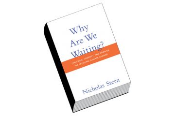 Book review: Why Are We Waiting? The Logic, Urgency, and Promise of Tackling Climate Change, by Nicholas Stern