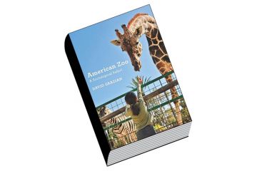 Review: American Zoo, by David Grazian Review: American Zoo, by David Grazian