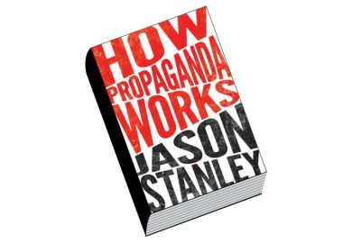 Book review: How Propaganda Works, by Jason Stanley
