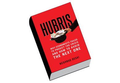 Book review: Hubris: Why Economists Failed to Predict the Crisis and How to Avoid the Next One, by Meghnad Desai