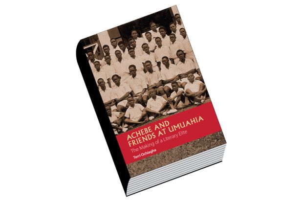 Book review: Achebe and Friends at Umuahia: The Making of a Literary Elite, by Terri Ochiagha