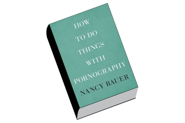 Book review: How to Do Things with Pornography, by Nancy Bauer