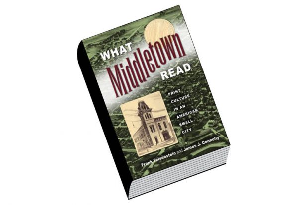 Book review: What Middletown Read: Print Culture in an American Small City, by Frank Felsenstein and James J. Connolly