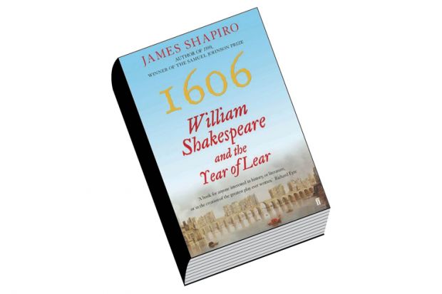 Review: 1606: William Shakespeare and the Year of Lear, by James Shapiro