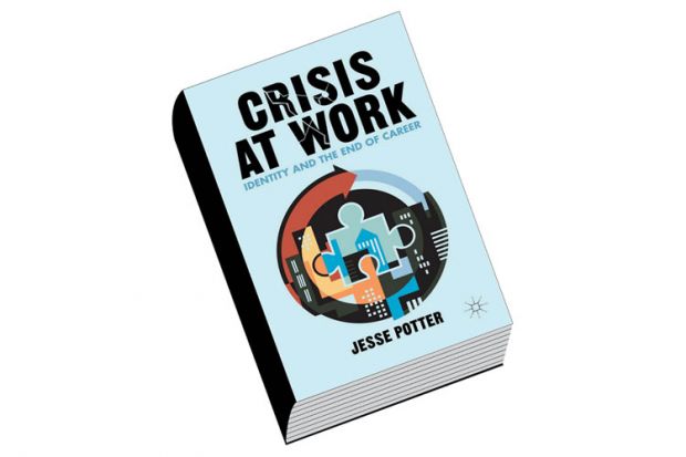 Review: Crisis at Work: Identity and the End of Career, by Jesse Potter