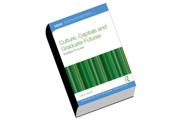 Review: Culture, Capitals and Graduate Futures, by Ciaran Burke