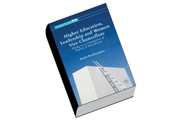 Review: Higher Education, Leadership and Women Vice Chancellors, by Paula Burkinshaw