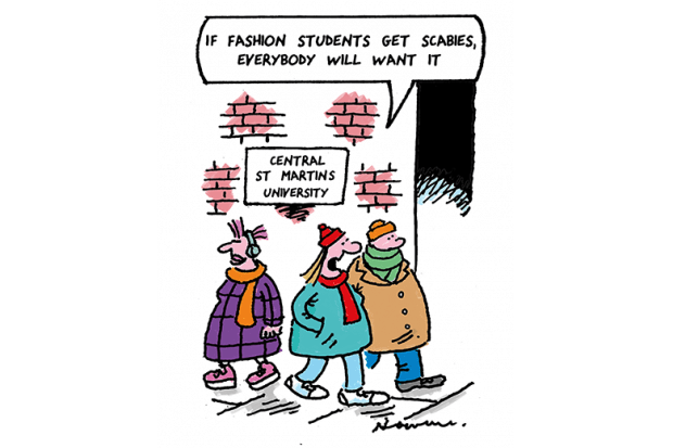 Cartoon: outside Saint Martins a woman says to a man 'If fashion students get scabies, everybody will want it'