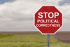 'Stop political correctness' sign